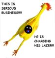 If a rubber chicken has a lazer on it's stomach. RUN.