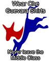 Wear Che Guevara shirts, Never leave the Middle Class