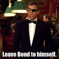 Leave James Bond to an hero.