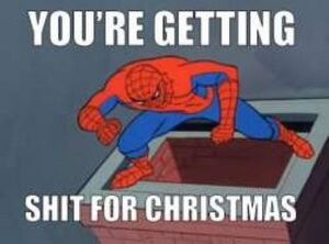 Merry christmas shit poster - you get what you give - spidey.jpg