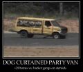 Yes you herd rite...it's a Dog Curtained Party Van