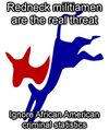 Redneck militiamen are the real threat, Ignore African American criminal statistics