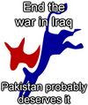 End the war in Iraq, Pakistan probably deserves it