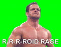 R-R-R-ROID RAGE!!
