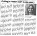 "College really isn't necessary," as explained in this unintentionally hilarious piece. PROTIP: It was written by a high school student