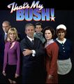 Bush-The Original Sitcom