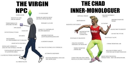 The Virgin NPC vs the Chad Inner Monologuer