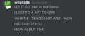 Willg lying about losing to an art tracer