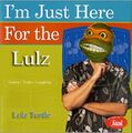 A comprehensive guide for making lulz.